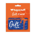 Tug-E-Nuff eGift Card | Delivered by Email